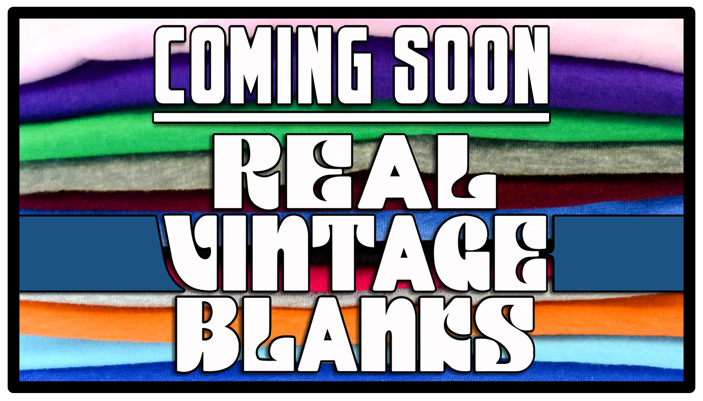 Real Vintage Blanks Coming Soon!